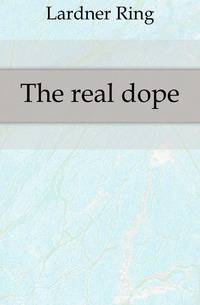 The real dope