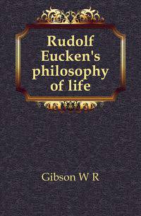 Rudolf Eucken's philosophy of life