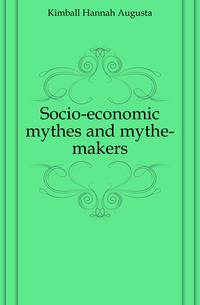 Socio-economic mythes and mythe-makers