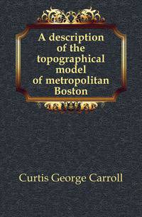 A description of the topographical model of metropolitan Boston
