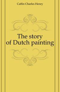 The story of Dutch painting