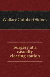 Surgery at a casualty clearing station