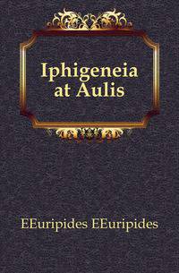 Iphigeneia at Aulis