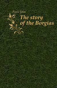 The story of the Borgias