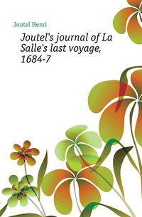 Joutel's journal of La Salle's last voyage, 1684-7