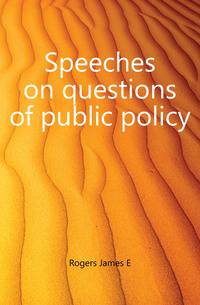 Speeches on questions of public policy