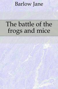 The battle of the frogs and mice