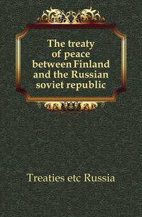 The treaty of peace between Finland and the Russian soviet republic