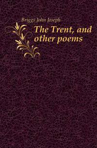 The Trent, and other poems