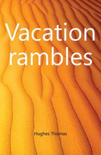 Vacation rambles