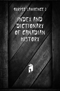 Index and dictionary of Canadian history