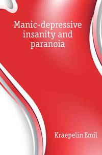 Manic-depressive insanity and paranoia