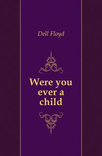 Were you ever a child