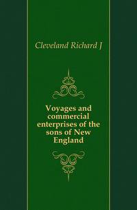 Voyages and commercial enterprises of the sons of New England