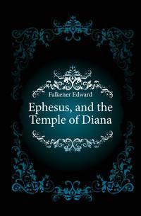 Ephesus, and the Temple of Diana