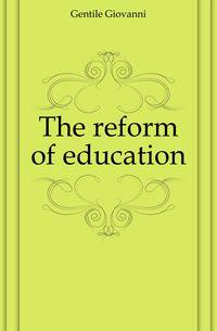 The reform of education