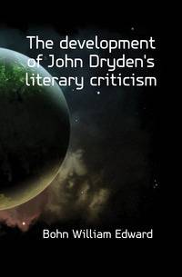The development of John Dryden's literary criticism