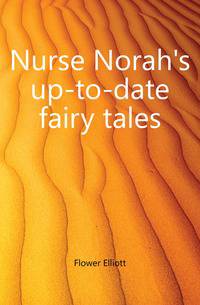 Nurse Norah's up-to-date fairy tales