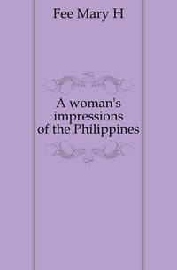 A woman's impressions of the Philippines