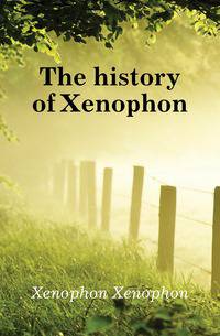 The history of Xenophon