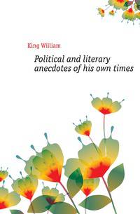Political and literary anecdotes of his own times