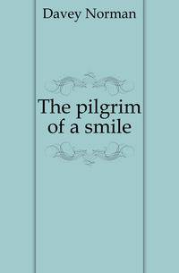The pilgrim of a smile