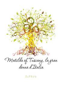 Matilda of Tuscany, la gran donna d'Italia