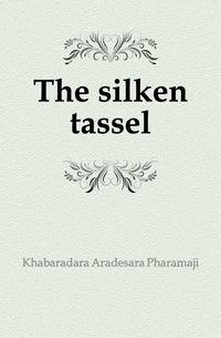 The silken tassel