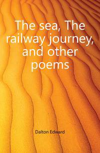 The sea, The railway journey, and other poems