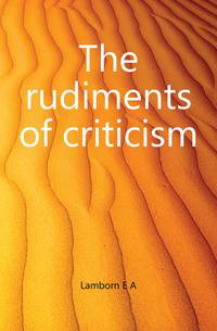 The rudiments of criticism