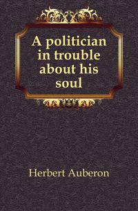 A politician in trouble about his soul
