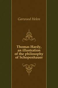 Thomas Hardy, an illustration of the philosophy of Schopenhauer