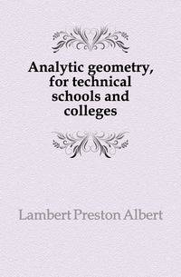 Analytic geometry, for technical schools and colleges