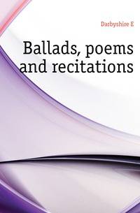 Ballads, poems and recitations