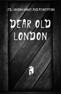 Dear old London