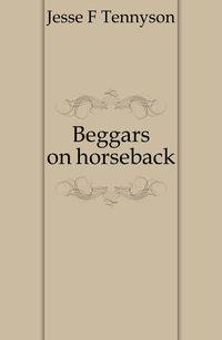 Beggars on horseback