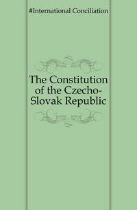 The Constitution of the Czecho-Slovak Republic
