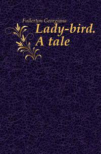 Lady-bird. A tale