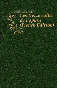 Les treize salles de l'opera (French Edition)