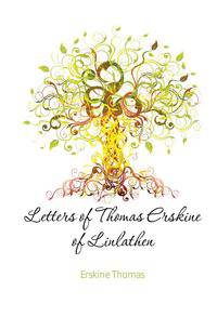 Letters of Thomas Erskine of Linlathen