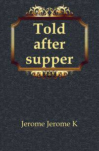 Told after supper