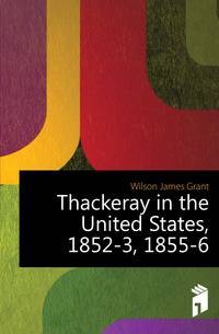 Thackeray in the United States, 1852-3, 1855-6