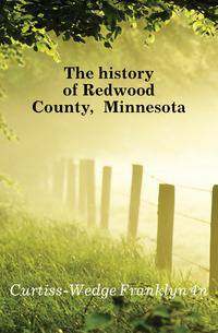 The history of Redwood County, Minnesota