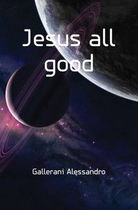 Jesus all good