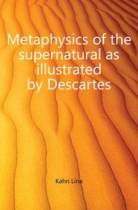Metaphysics of the supernatural as illustrated by Descartes