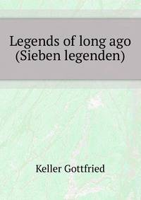 Legends of long ago ("Sieben legenden")