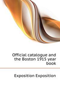 Official catalogue and the Boston 1915 year book ..