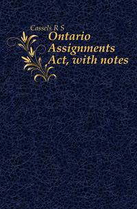 Ontario Assignments Act, with notes