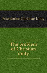The problem of Christian unity
