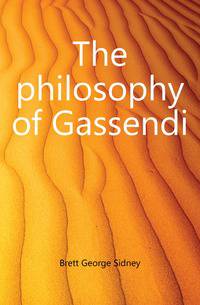 The philosophy of Gassendi